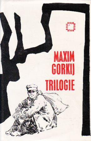 Trilogie - Detství, Do světa, Moje university od Maxim Gorkij.