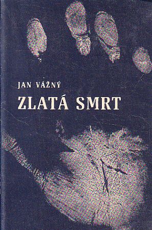 Zlatá smrt od Jan Vážný