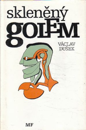 Skleněný Golem od Václav Dušek