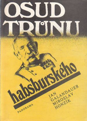 Osud trůnu habsburského od Jan Galandauer, Miroslav Honzík