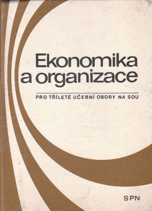 Ekonomika a organizace pro tříleté učební obory na sou od Otto Hlaváč.