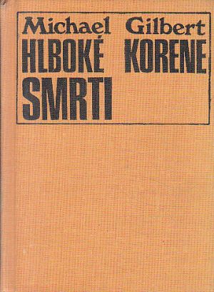 Hlboké korene smrti od Michael Gilbert