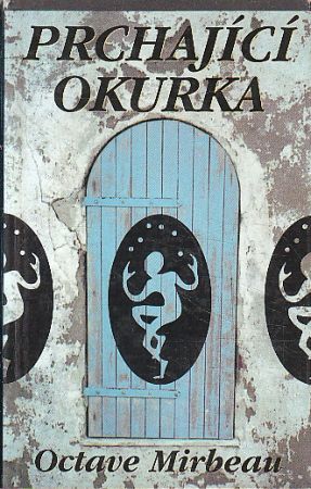 Prchající okurka od Octave Mirbeau