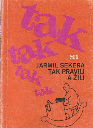 Tak pravili a žili od Jarmil Sekera