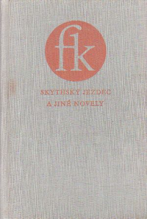 Skythský jezdec a jiné novely od František Kubka