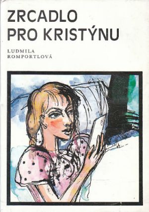 Zrcadlo pro Kristýnu od Ludmila Romportlová