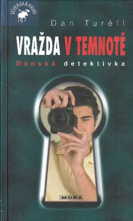 Vražda v temnotě od Dan Turèll  Nová nečtená kniha.
