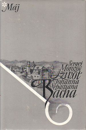 Život Johanna Sebastiana Bacha od Sergej Alexandrovič Morozov