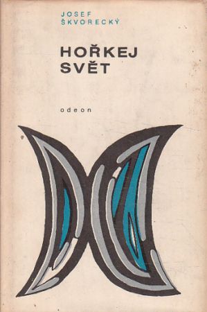 Hořkej svět od Josef Škvorecký