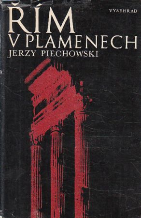 Řím v plamenech od Jerzy Piechowski