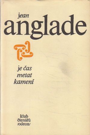 Je čas metat kamení od Jean Anglade