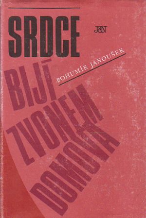 Srdce bijí zvonem domova od Bohumír Janoušek