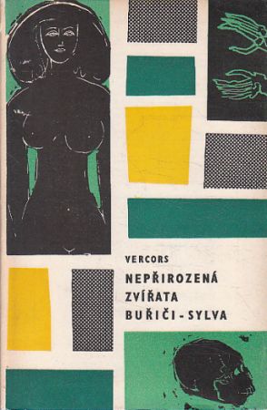 Nepřirozená zvířata / Buřiči / Sylva od Vercors (p)