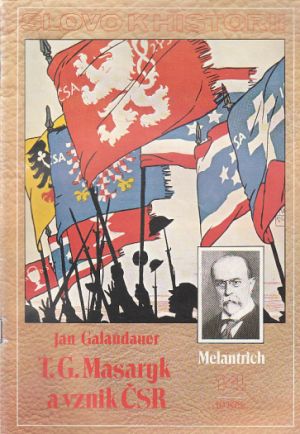 Slovo k historii - T. G. Masaryk a vznik ČSR