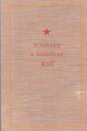 O vzniku a založení KSČ od Jindřich Veselý
