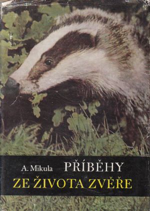 Příběhy ze života zvěře od Alois Mikula