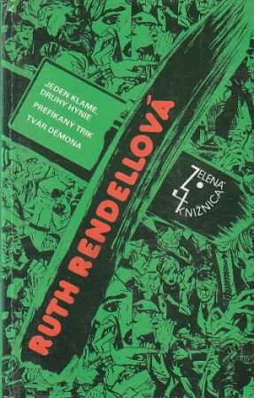 Jeden klame, druhý hynie / Prefíkaný trik / Tvár démona od Ruth Rendell