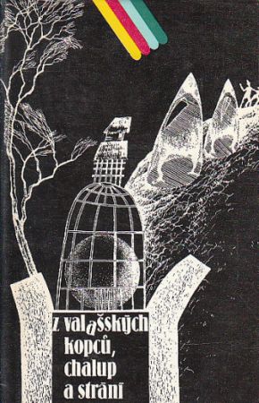 Z valašských kopců, chalup a strání od Bohumil Zbránek