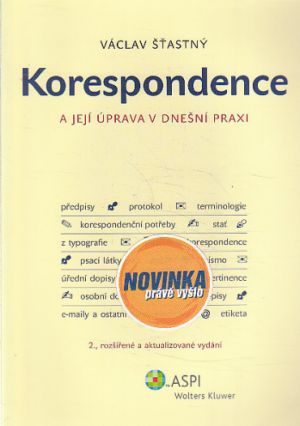 Korespondence a její úprava v dnešní praxi od Václav Štastný.