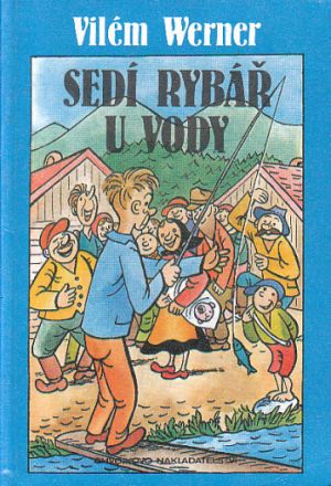 Sedí rybář u vody od Vilém Werner