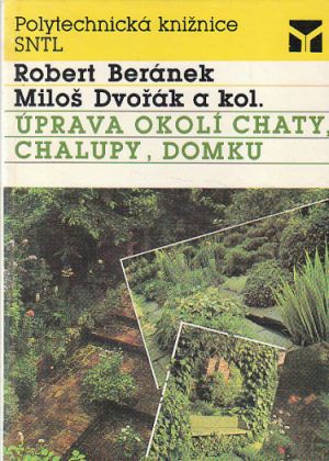 Úprava okolí chaty, chalupy, domku od Robert Beránek, Miloš Dvořák