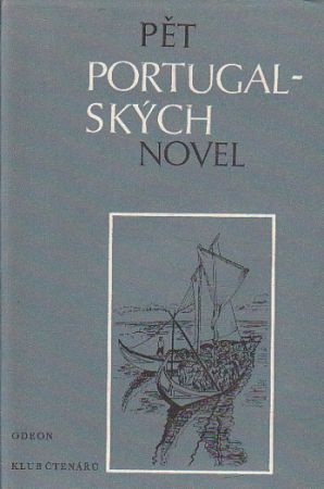 Pět portugalských novel od : Mário de Sá-Carneiro, Branquinho da Fonseca, Carlos de Oliveira, Ferreira de Castro, Hélia Correia