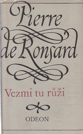 Vezmi tu růži od Pierre de Ronsard