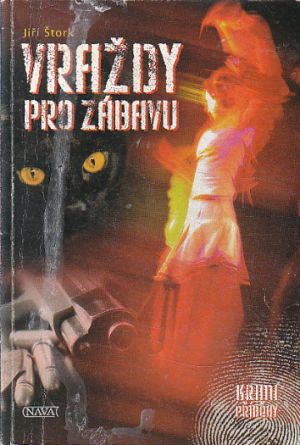 Vraždy pro zábavu od jiří Štork.