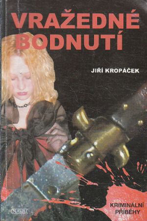 Vražedné bodnutí od Jiří Kropáček