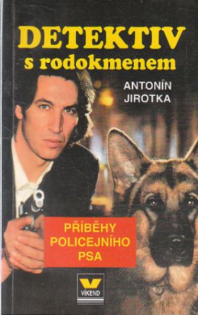 Detektiv s rodokmenem  příběhy policejního psa od Zdeněk Jirotka ml.