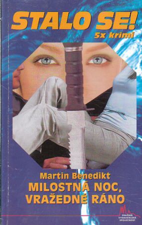 Milostná noc, vražedné ráno od Martin Benedikt