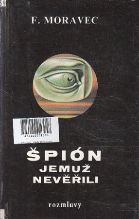 Špión, jemuž nevěřili od František Moravec