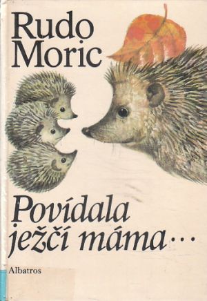 Povídala ježčí máma od Rudo Moric