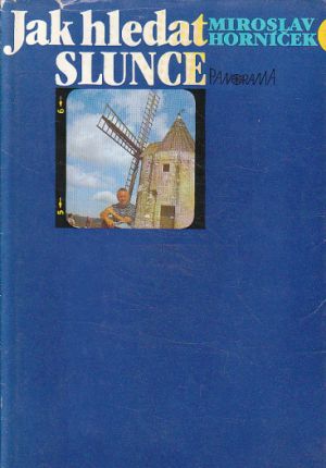 Jak hledat slunce od Miroslav Horníček
