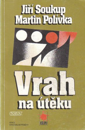 Vrah na útěku od Jiří Soukup, Martin Polívka