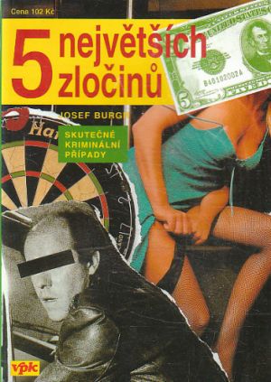 5 největších zločinů od Josef Burgr