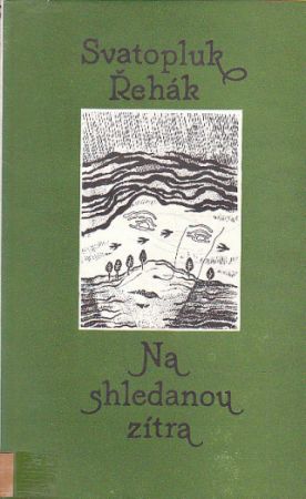 Na shledanou zítra od Svatopluk Řehák
