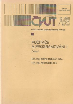 Počítače a programování - cvičení od Bořivoj Melichar, Pavel Slavík.
