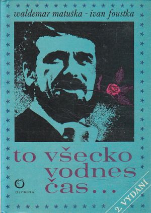 To všecko vodnes čas ... od Ivan Foustka, Waldemar Matuška