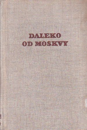 Daleko od Moskvy od Vasilij Nikolajevič Ažajev