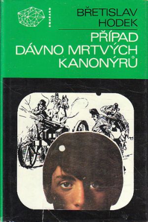 Případ dávno mrtvých kanonýrů od Břetislav Hodek