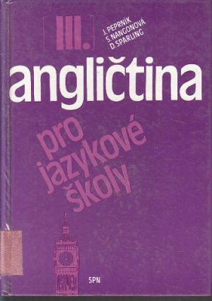 Angličtina pro jazykové školy, III. díl od Jaroslav Peprník