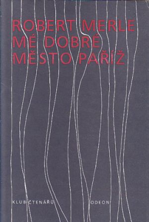 Mé dobré město Paříž od Robert Merle