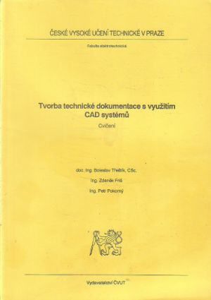 Tvorba technické dokumentace s využitím CAD systémů od Břetislav Třeštík...