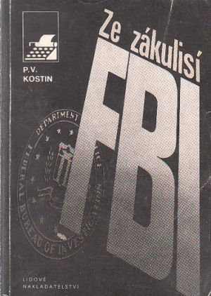 Ze zákulisí FBI od  P.V. Kostin