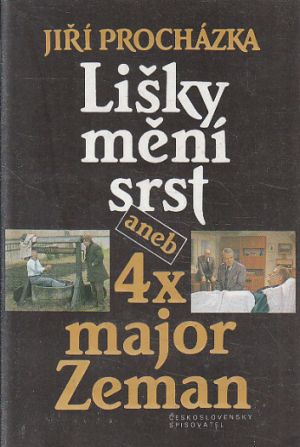Lišky mění srst aneb 4x major Zeman od Jiří Procházka