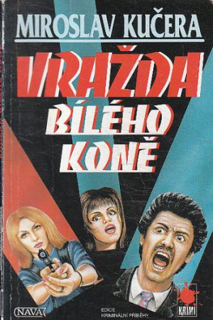 Vražda bílého koně od Miroslav Kučera