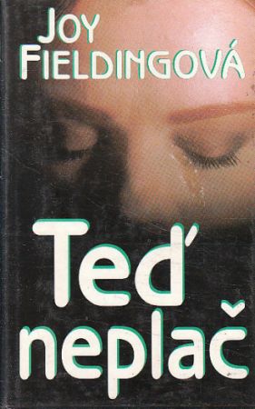 Teď neplač od Joy Fielding