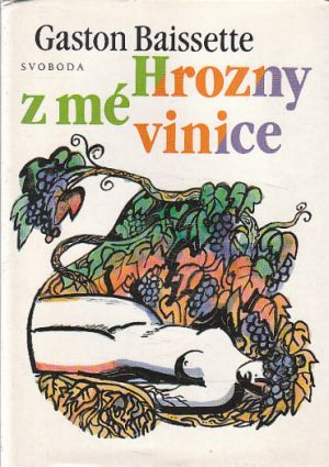 Hrozny z mé vinice od Gaston Baissette