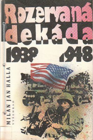 Rozervaná dekáda 1938-1948 od Milan Jan Halla